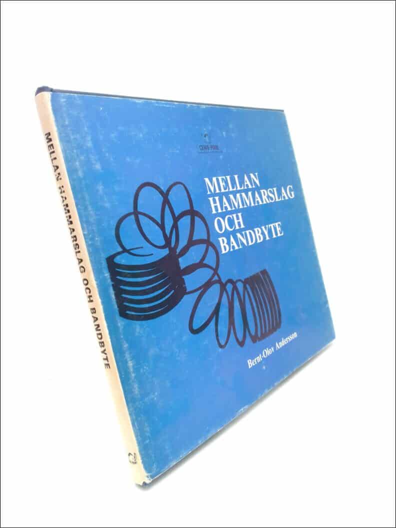 Bernt-Olov Andersson : Mellan hammarslag och bandbyte