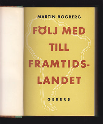 Martin Rogberg : Följ med till framtidslandet