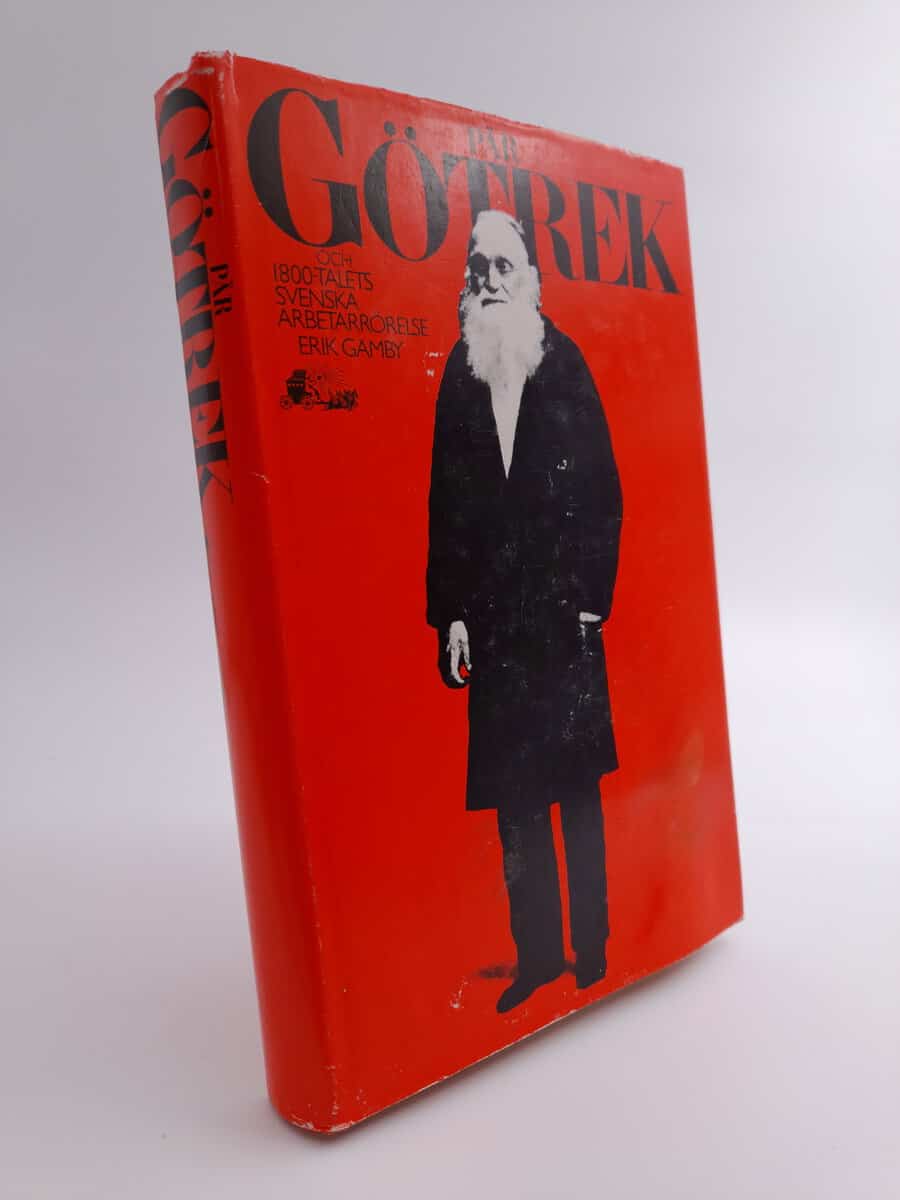 Erik Gamby : Per Götrek och 1800-talets svenska arbetarrörelse