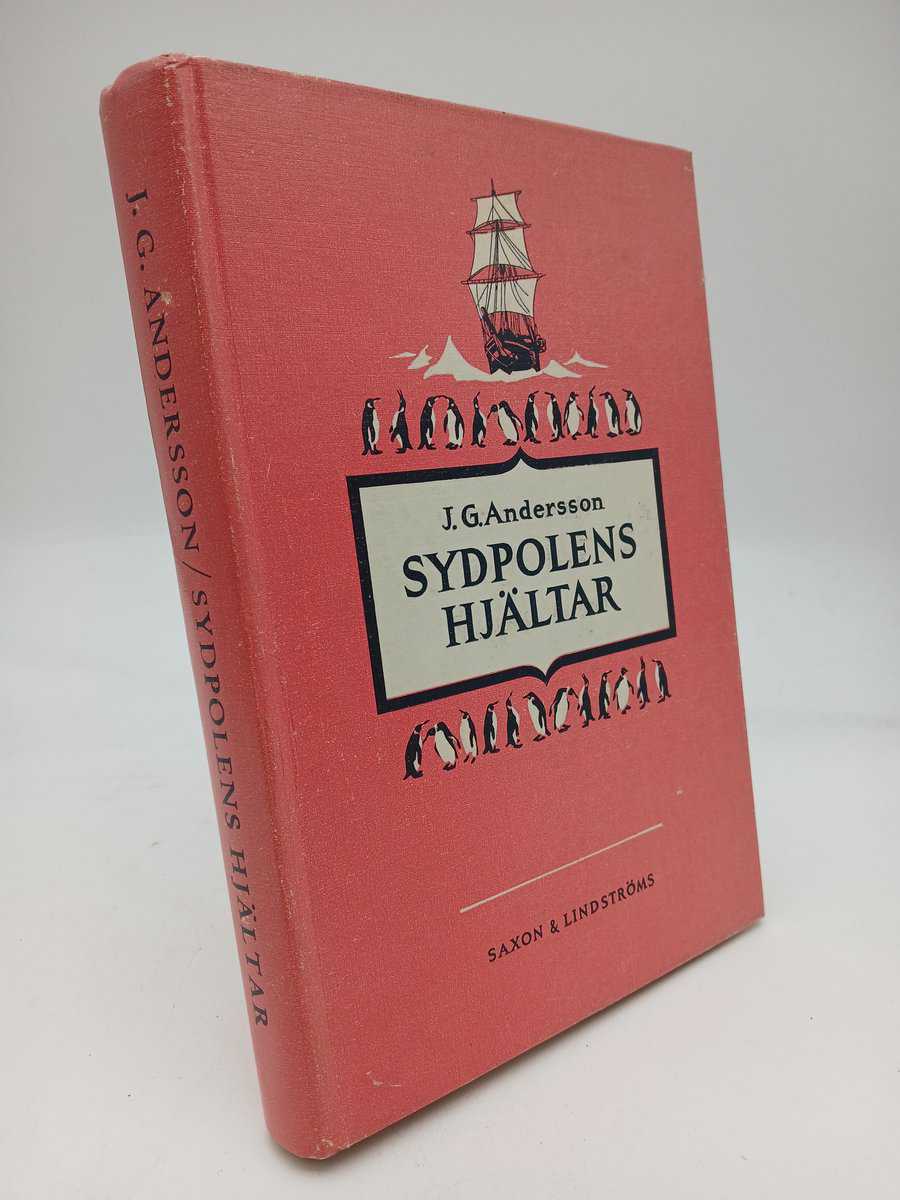 J. G. Andersson : Sydpolens hjältar
