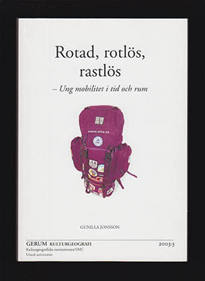 Gunilla Jonsson : Rotad, rotlös, rastlös