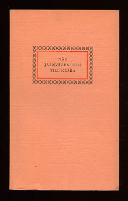 Kurt Högman : När järnvägen kom till Klara