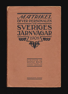 Gustaf Welin : Matrikel öfver personalen vid Sveriges järnvägar 1908