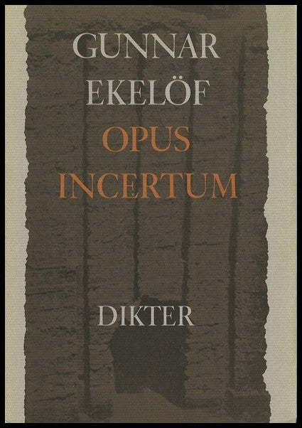 Gunnar Ekelöf : Opus Incertum