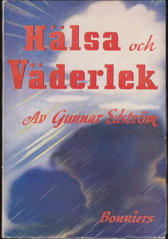 Gunnar Edström : Hälsa och väderlek