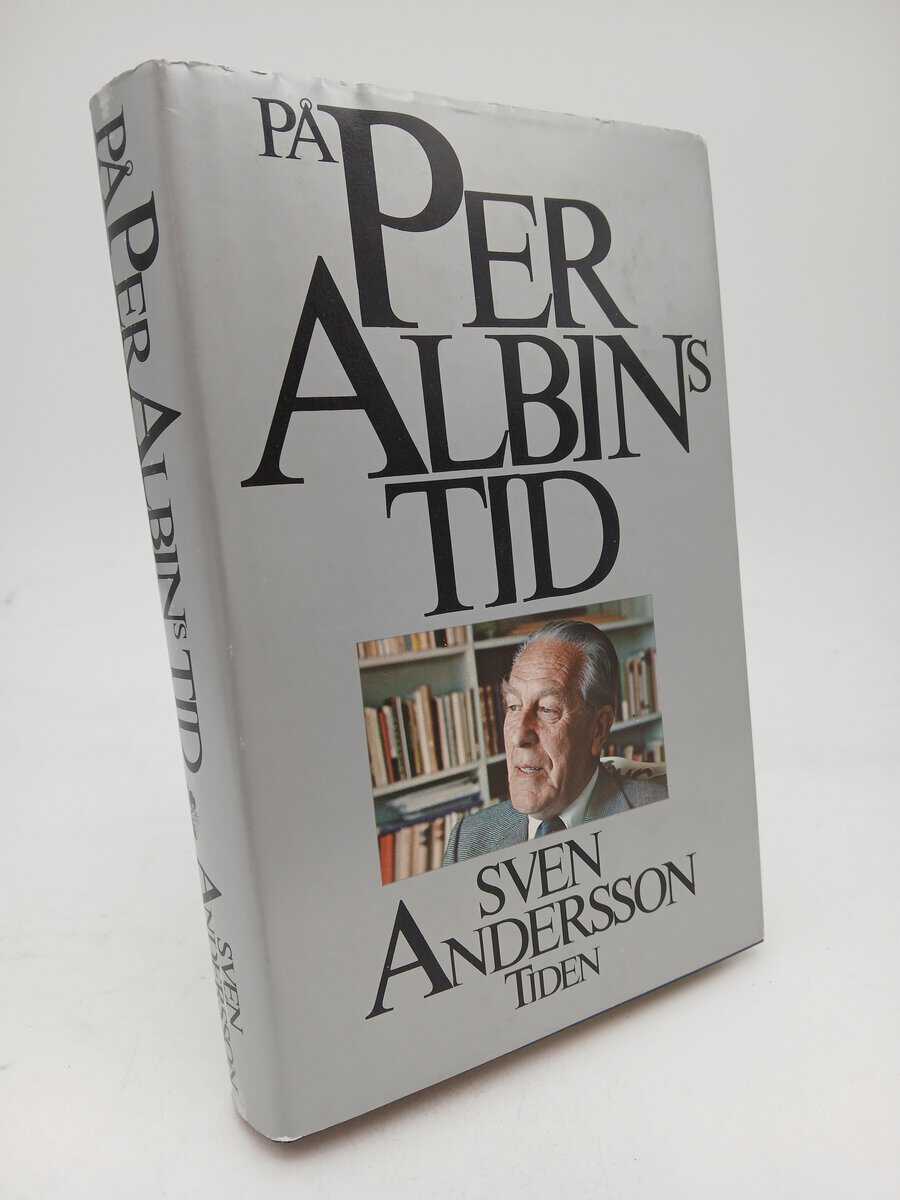Sven Andersson : På Per Albins tid