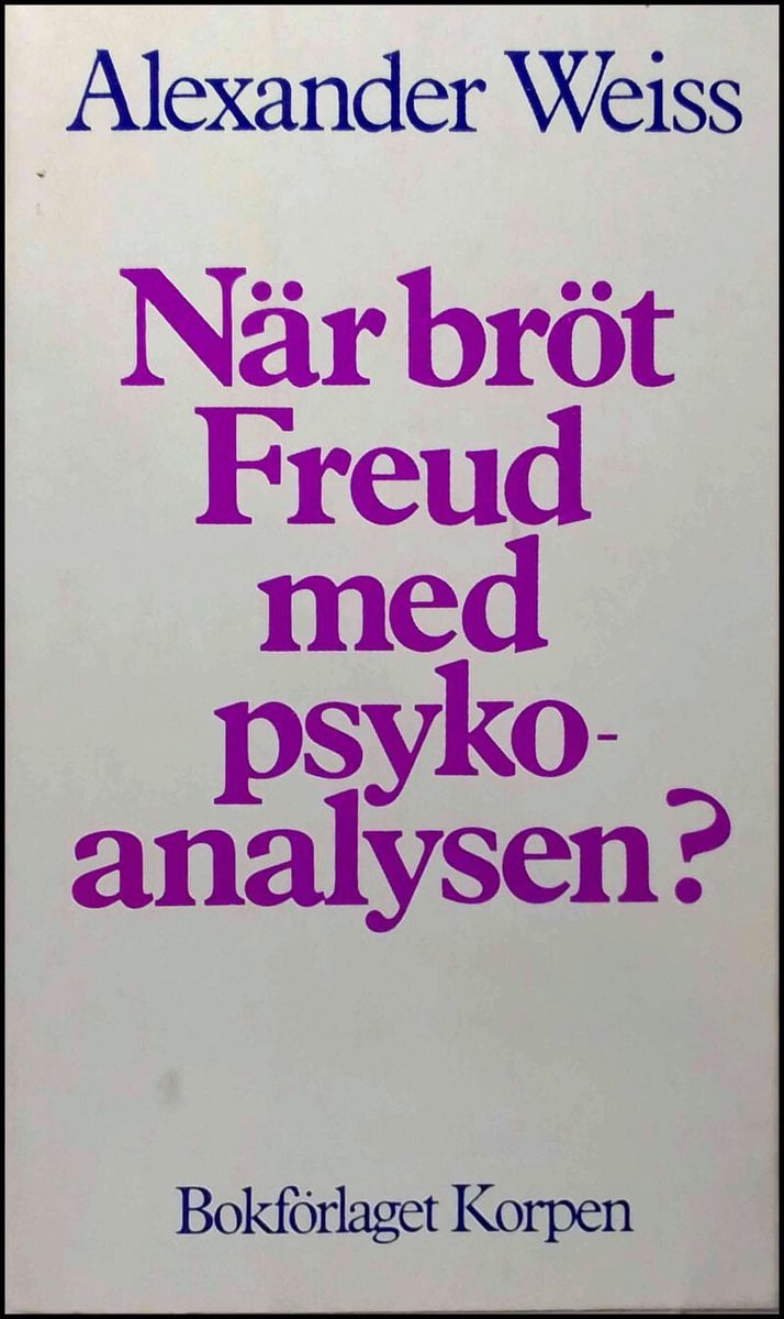 Alexander Weiss : När bröt Freud med psykoanalysen?