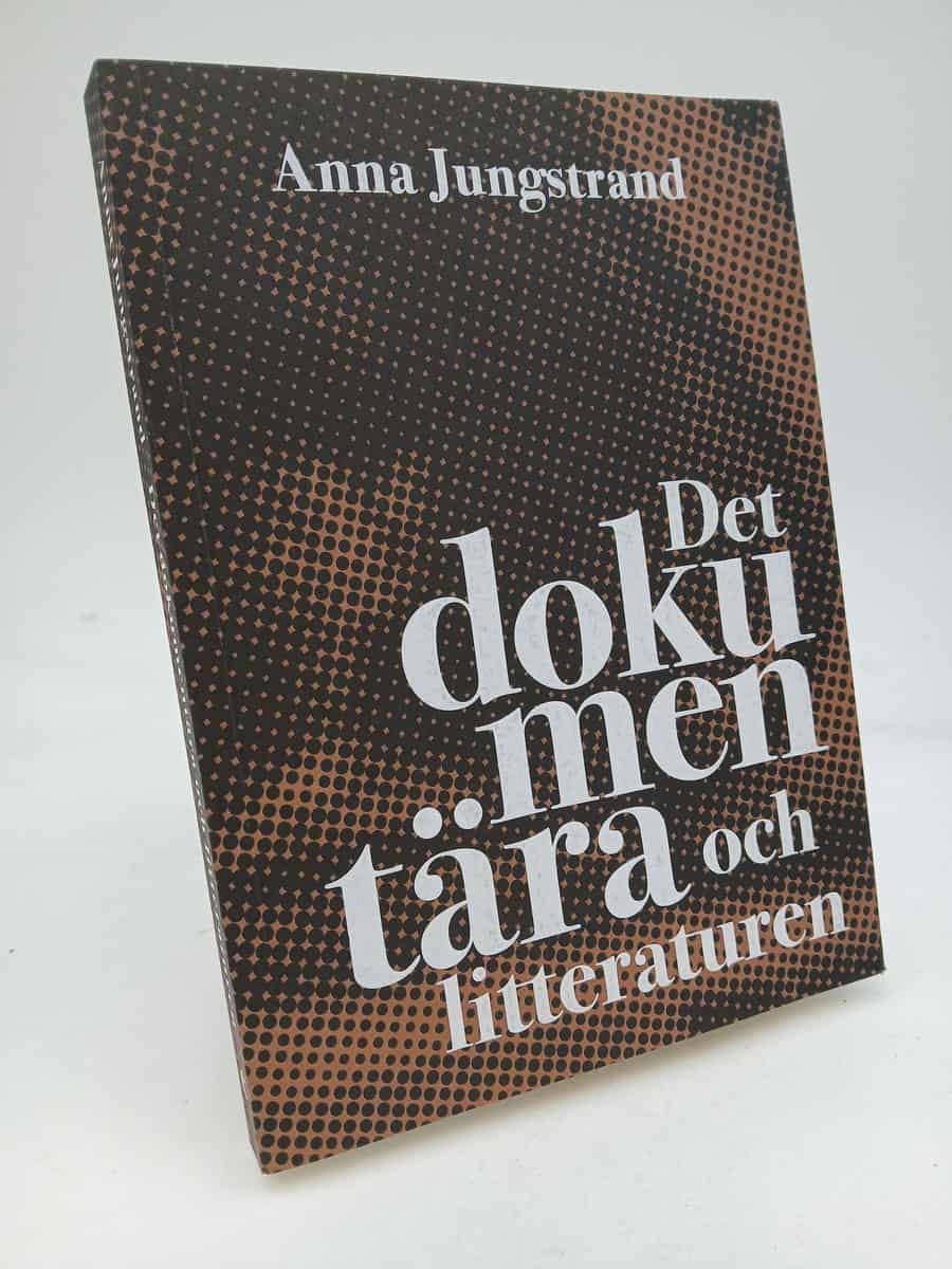 Anna Jungstrand : Det dokumentära och litteraturen