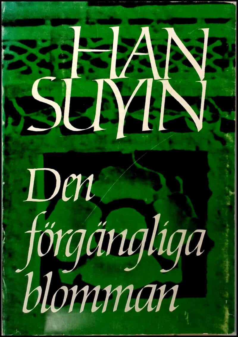 Han Suyin : Den förgängliga blomman