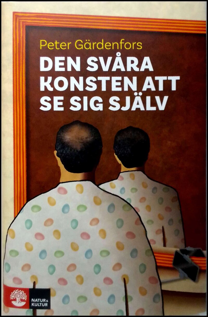 Peter Gärdenfors : Den svåra konsten att se sig själv
