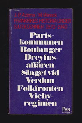 Azéma, Jean-Pierre ; Winock, Michel : Frankrikes historia under sju decennier 1870-1940