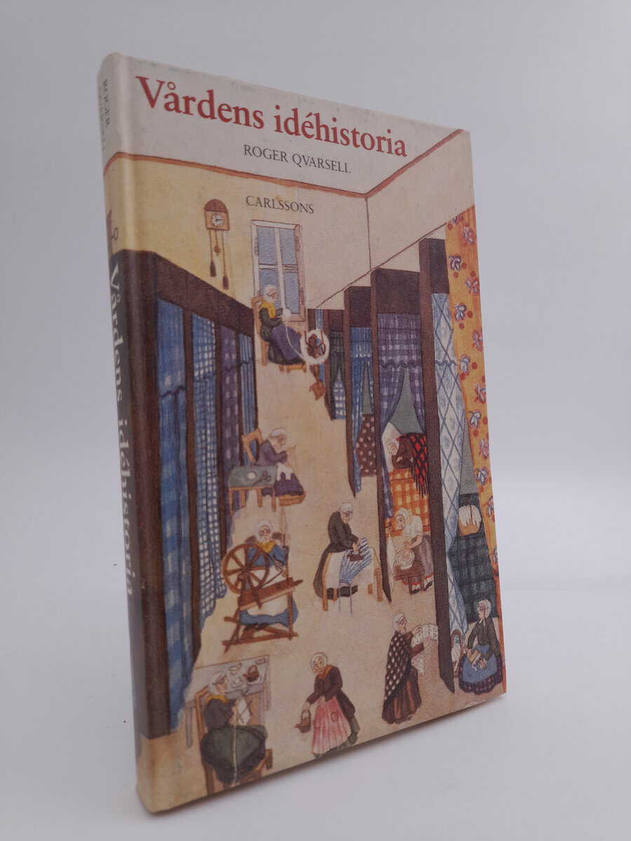 Roger Qvarsell : Vårdens idéhistoria
