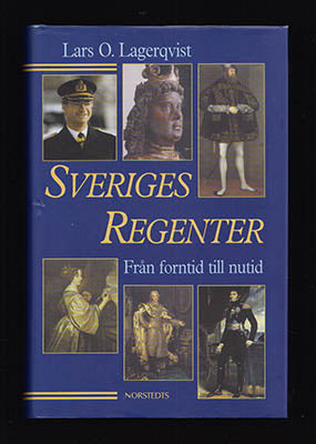 Lars O Lagerqvist : Sveriges regenter