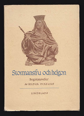 Hildur Dixelius : Stormansfru och helgon