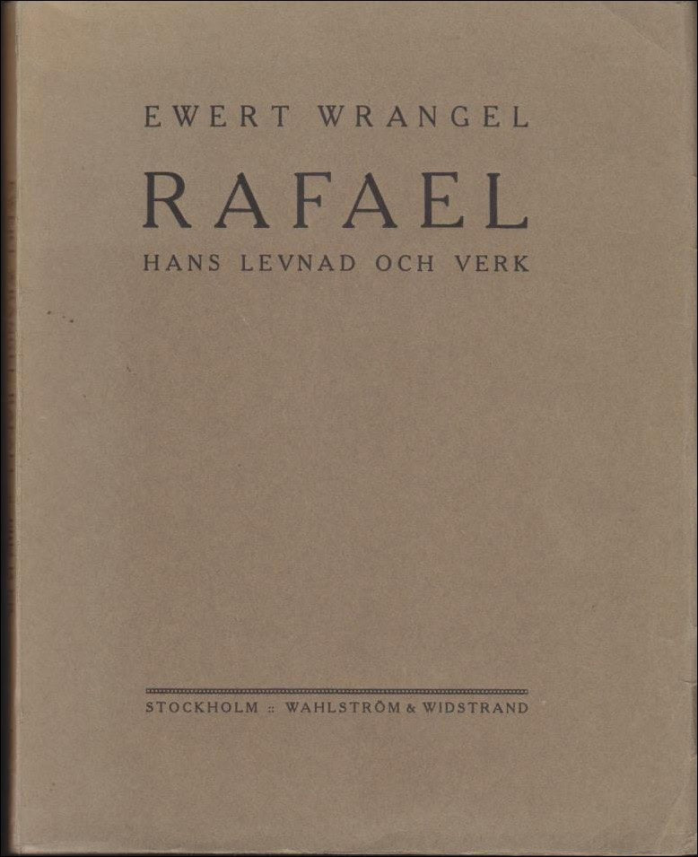 Ewert Wrangel : Rafael; Hans levnad och verk