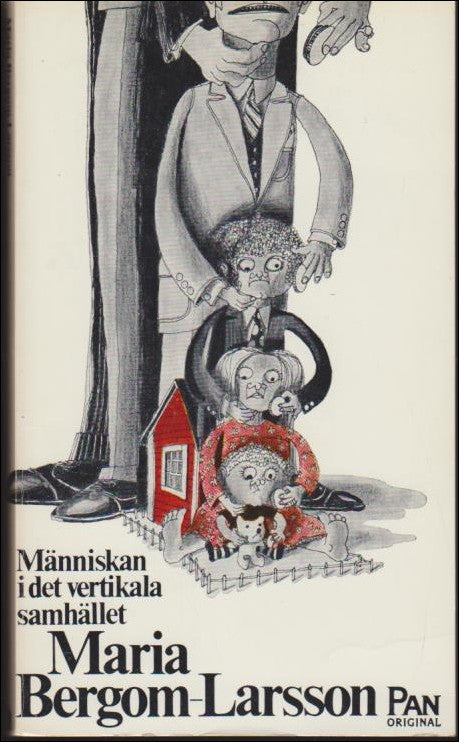 Maria Bergom-Larsson : Människan i det vertikala samhället