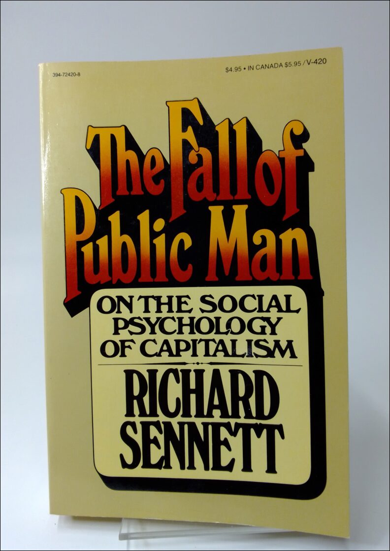 Richard Sennett : The fall of public man