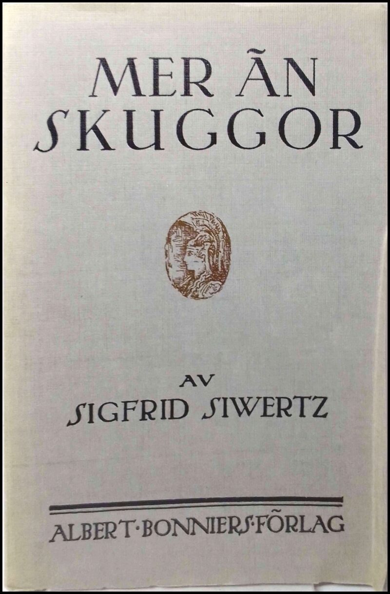 Sigfrid Siwertz : Mer än skuggor