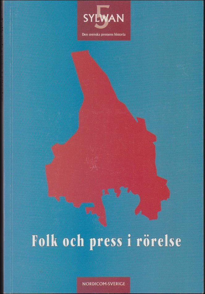 Gustafsson, Karl Erik ; Rydén, Per : Folk och press i rörelse
