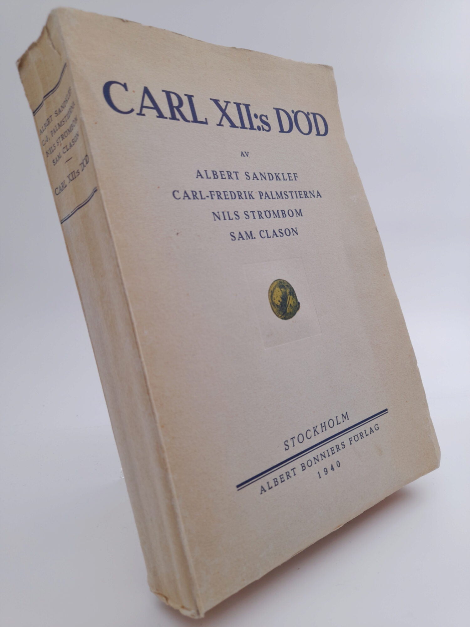 Sandklef, Albert ; Palmstierna, Carl-Fredrik ; Strömbom, Nils ; Clason, Sam : Carl XII:s död