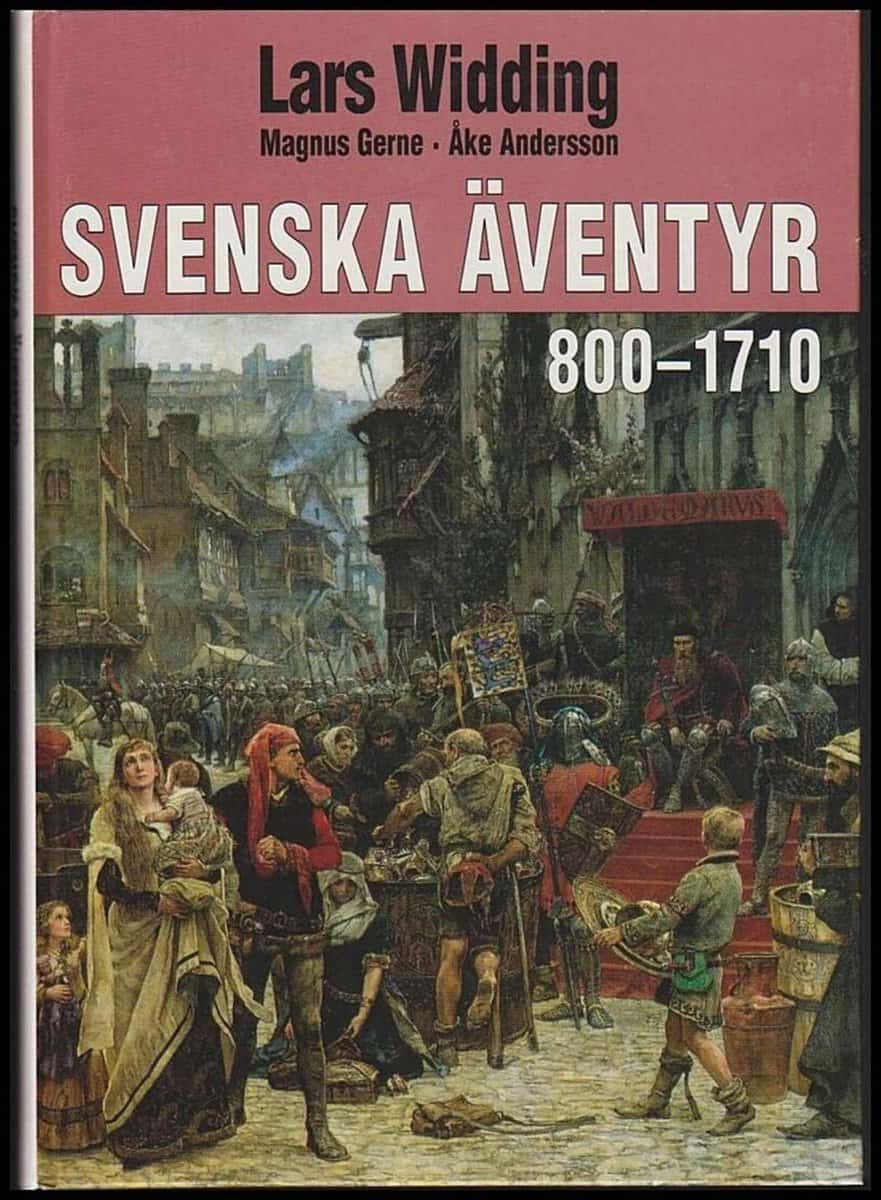 Lars Widding : Svenska äventyr [1] [800-1710]