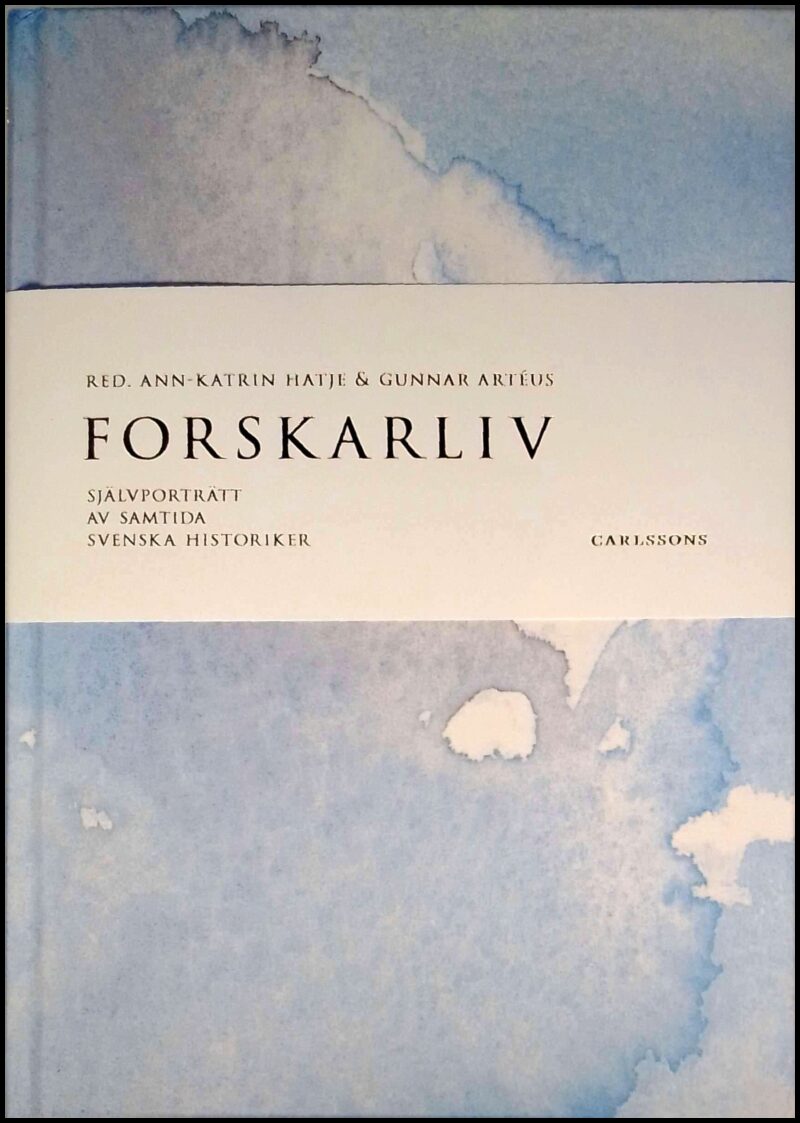 Hatje, Ann-Katrin (red.) ; Artéus, Gunnar (red.) : Forskarliv