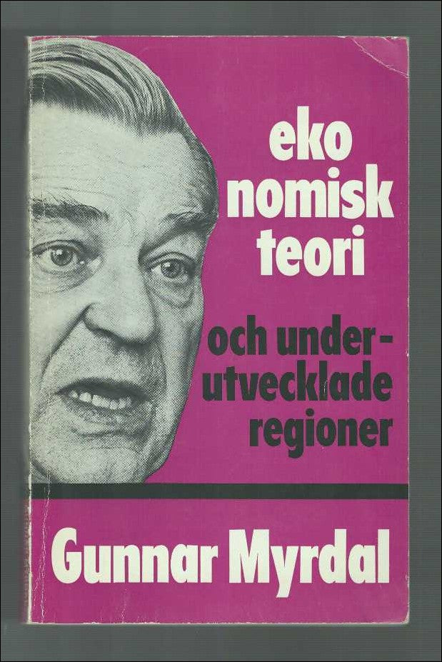 Gunnar Myrdal : Ekonomisk teori och underutvecklade regioner