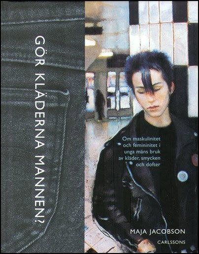 Maja Jacobson : Gör kläderna mannen?