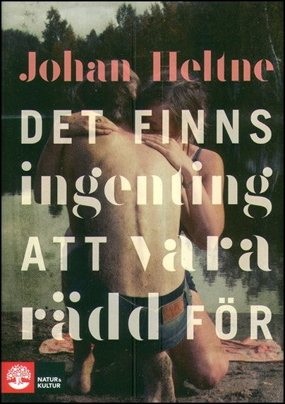 Johan Heltne : Det finns ingenting att vara rädd för