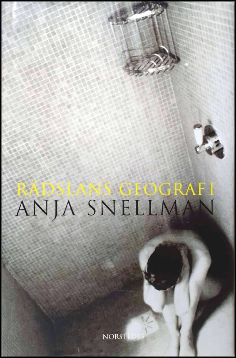 Anja Snellman : Rädslans geografi