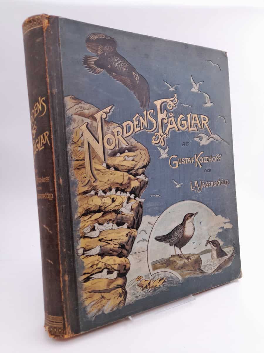 Kolthoff, Gustaf ; Jägerskiöld, L. A. : Nordens fåglar