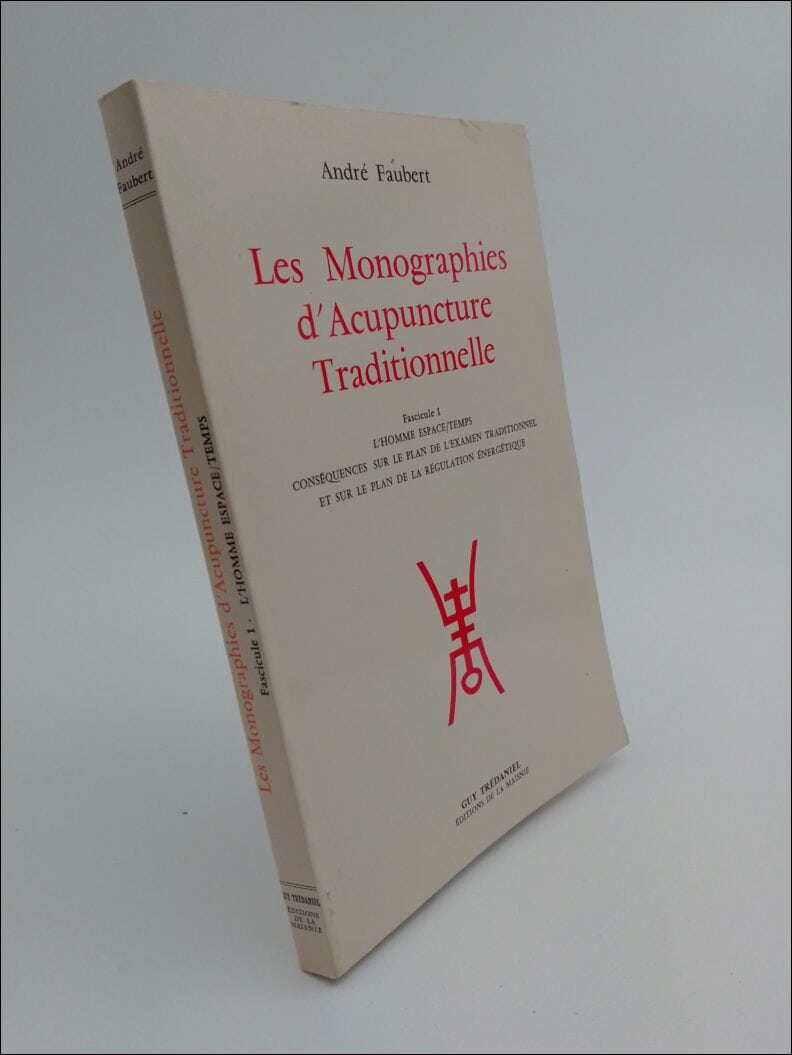 André M Faubert : Les Monographies d´Acupuncture Traditionnelle