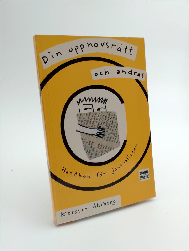 Kerstin Ahlberg : Din upphovsrätt och andras