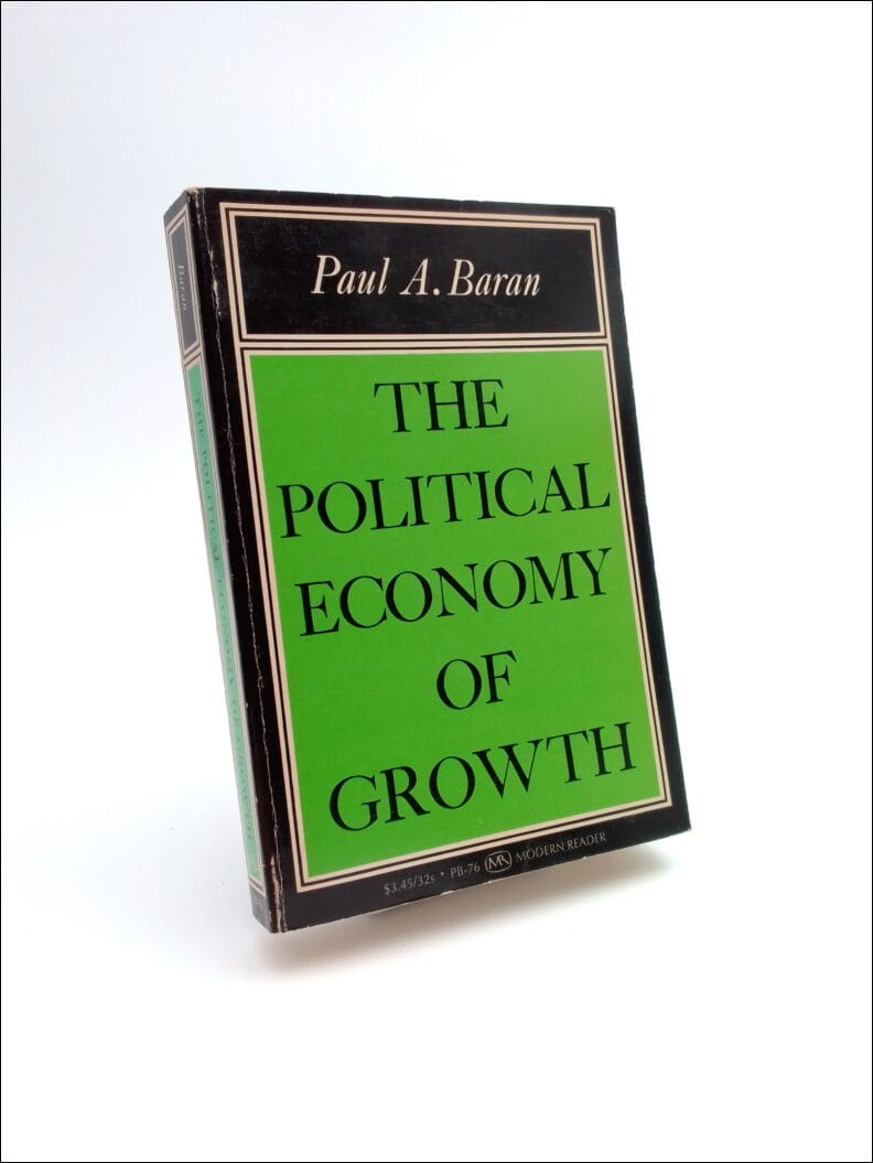 Paul A. Baran : The Political Economy of Growth