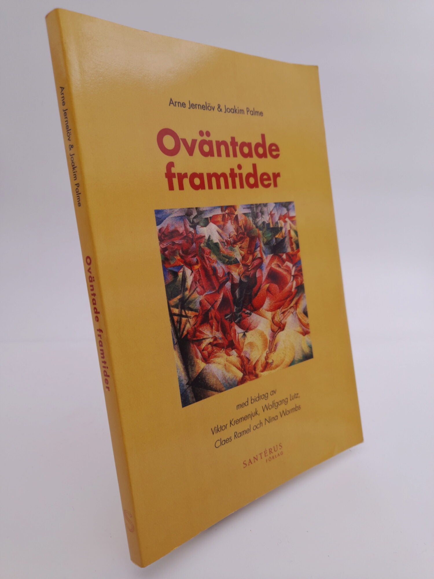 Jernelöv, Arne ; Palme, Joakim : Oväntade framtider