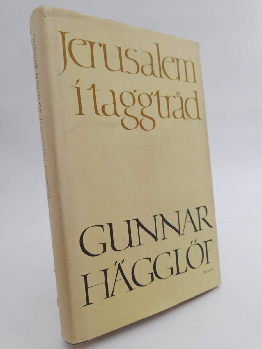 Gunnar Hägglöf : Jerusalem i taggtråd och andra resebilder från orienten