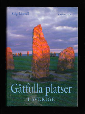 Stig Linnell : Gåtfulla platser i Sverige