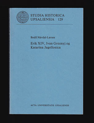 Bodil Nävdal-Larsen : Erik XIV, Ivan Groznyj og Katarina Jagellonica