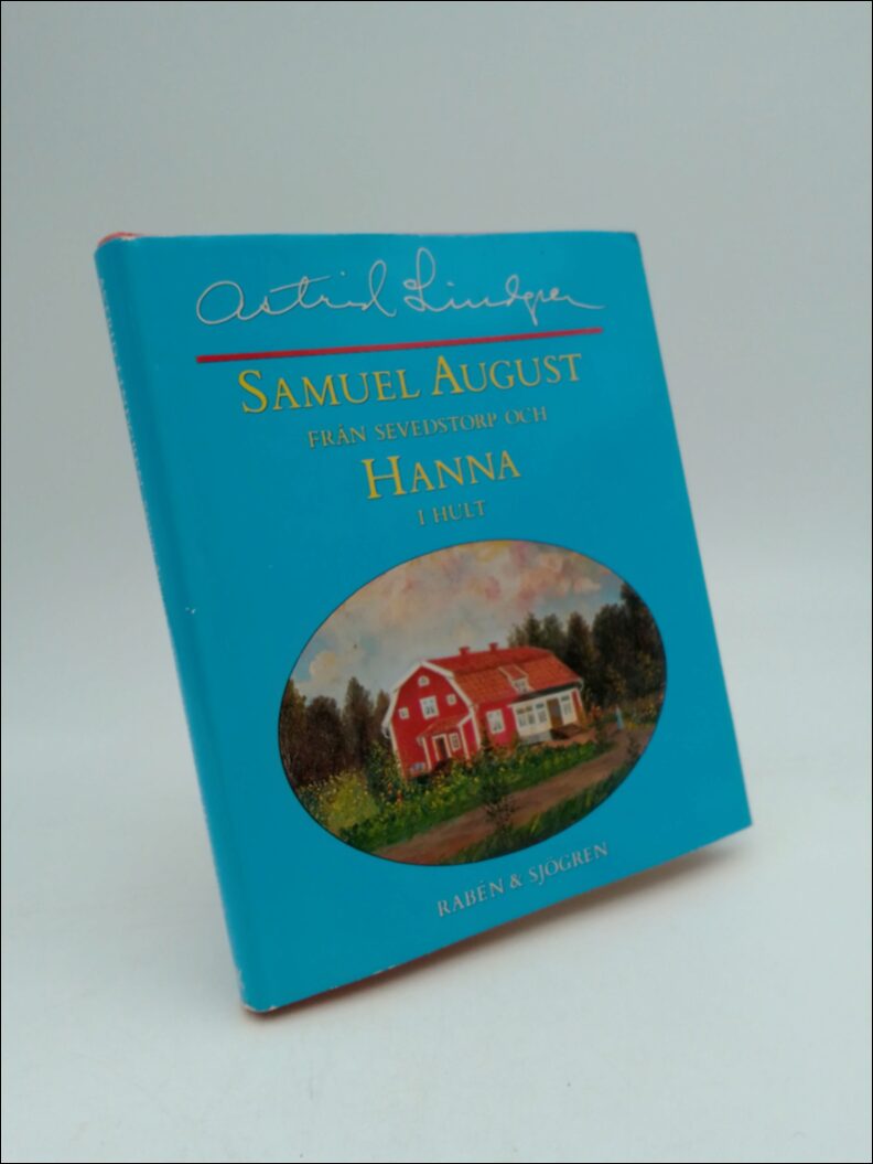 Astrid Lindgren : Samuel August från Sevedstorp och Hanna i Hult