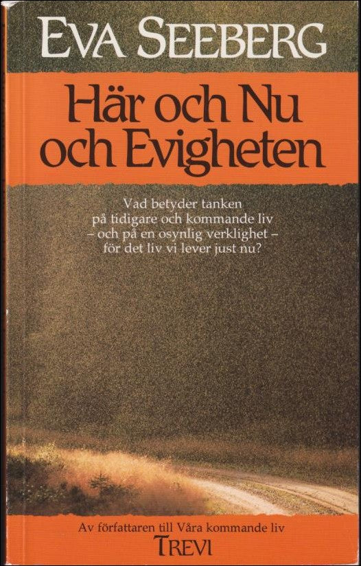 Eva Seeberg : Här och Nu och Evigheten