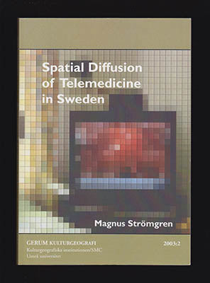 Magnus Strömgren : Spatial Diffusion of Telemedicine in Sweden