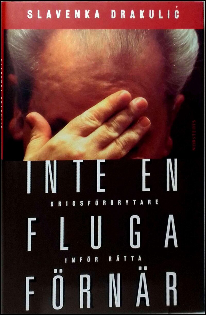 Slavenka Drakulic : Inte en fluga förnär