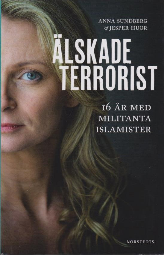 Anna Sundberg : Älskade terrorist