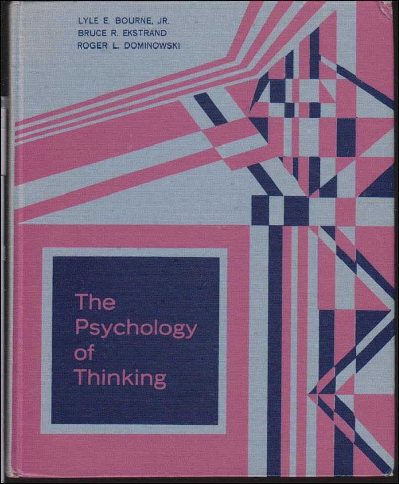 Bourne JR, Lyle E. ; Ekstrand, Bruce R. ; Dominowski, Roger L. : The Psychology of Thinking
