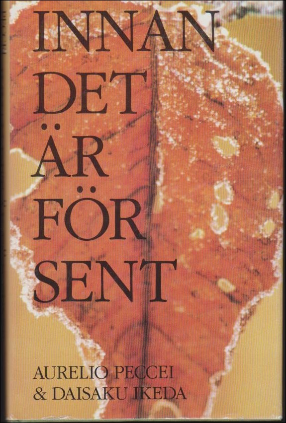 Peccei, Aurelio ; Ikeda, Daisaku : Innan det är försent