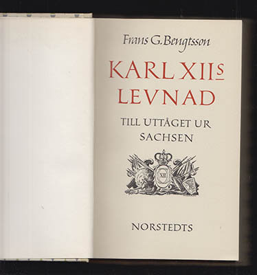 Frans G. Bengtsson : Karl XII:s levnad Del I [av II]
