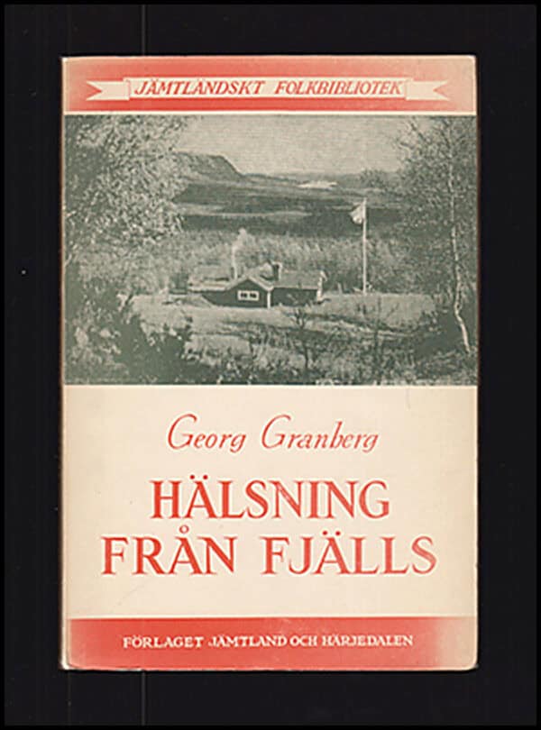 Georg Granberg : Hälsning från fjälls
