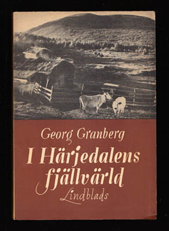 Georg Granberg : I Härjedalens fjällvärld