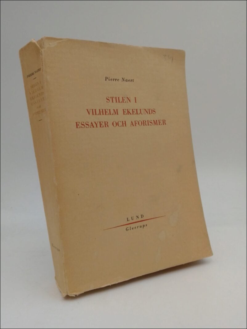 Pierre Naert : Stilen i Vilhelm Ekelunds essayer och aforismer
