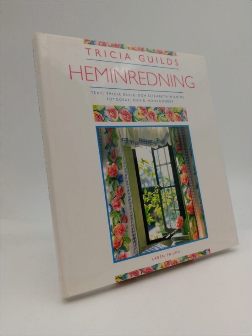 Guild, Tricia ; Wilhide, Elizabeth : Tricia Guilds heminredning